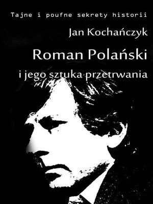 cover image of Roman Polański i jego sztuka przetrwania